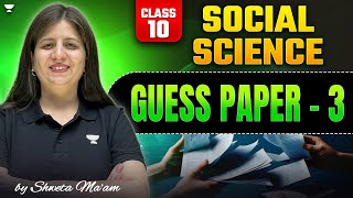 Class 10 Social Science  Guess Paper 3  Boards 2025  By Shweta Maam [upl. by Ellennaj104]