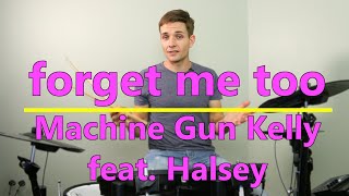 Forget Me Too Drum Tutorial  MGK feat Halsey [upl. by Tanney831]