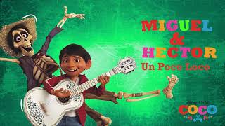 Miguel amp Hector  Un Poco Loco Disney Pixardan Coconun Resmi Film Müziği [upl. by Enomed]