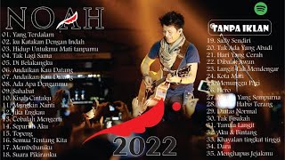 Full Album Terbaru NOAH 2022 [upl. by Eyahs843]