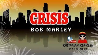 Bob Marley  CRISIS LYRICS 🎵 [upl. by Mandler]