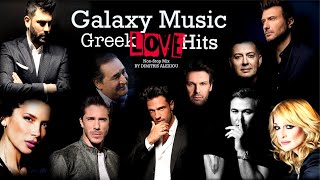 Greek Mix Songs  Love Hits NonStop  Galaxy Music [upl. by Arola658]