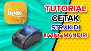 TUTORIAL CARA MENCETAK STRUK LIVIN BY MANDIRI DENGAN PRINTER BLUETOOTH TERMAL  TERBARU 2022 [upl. by Ahsertal]