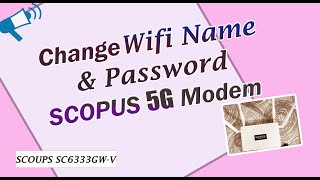 SCOPUS 5G Modem WiFi Password ChangingSCOUPS sc6333gwv modem🔥🔥🔥 👍🔥👍👍🔥 [upl. by Travers]