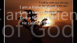 I am a Friend of God Phillips Craig amp Dean Lyrics [upl. by Fairleigh531]