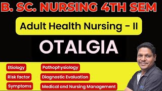 Otalgia हिंदी में  BSc Nursing 4th Sem  MSNII [upl. by Uthrop]