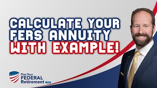 How To Calculate Your Federal Employee FERS Annuity With Example [upl. by So]