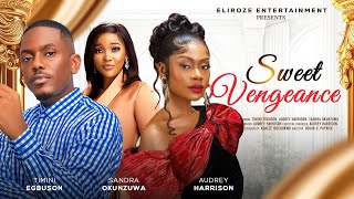 SWEET VENGEANCE  TIMINI EGBUSON AUDREY HARRISON SANDRA OKUNZUWA latest 2024 nigerian movies [upl. by Gaul442]