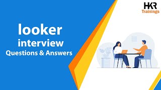 Looker Interview Questions  Top 30 Looker Interview Questions And Answers  Looker  HKR [upl. by Barrus741]