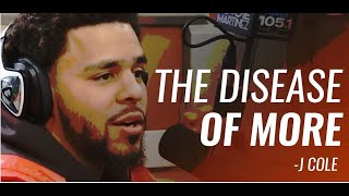 JCole  The Disease of More Original [upl. by Trimble]