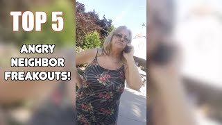 TOP 5 Worst ANGRY NEIGHBOR FREAKOUTS [upl. by Yesnek]