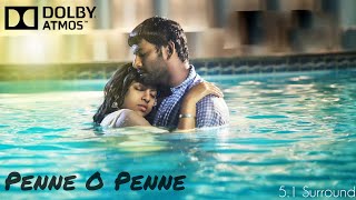 Penne O Penne Song  51 Surround Sound  Dolby Atmos Tamil [upl. by Oralla]