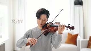 If the World Was Ending  JP Saxe amp Julia Michaels  Violin cover by Daniel Jang [upl. by Baelbeer]