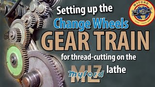 Myford ML7 Lathe Gear Train Setup for thread cutting [upl. by Nelia]