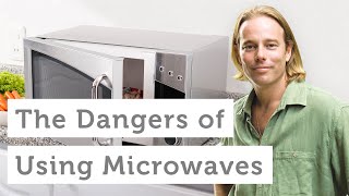 The Dangers of Using Microwaves [upl. by Leslie388]