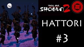 Shogun 2  Hattori Campaign Legendary  Part 3 quotThe Chosen Onequot [upl. by Johathan]