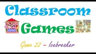 Classroom Games 22 Icebreaker [upl. by Ahsirhcal645]