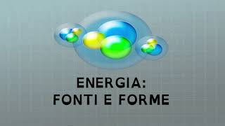 Energia forme e fonti [upl. by Anora157]