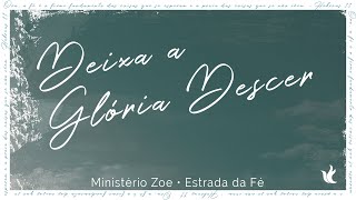 Ministério Zoe  Deixa a Glória Descer [upl. by Aley]