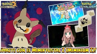 ¡Hazte con el Mimikyustal Z Mimikium Z  Pokémon Ultrasol y Ultraluna [upl. by Mutat]