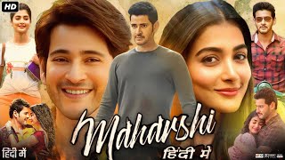 Maharshi Full Movie In Hindi Dubbed  Mahesh Babu  Pooja Hegde  Mukesh Rishi  Review amp Facts [upl. by Ateekal]