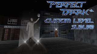 Perfect Dark N64  Suburb  Perfect Agent Custom level [upl. by Mccurdy]