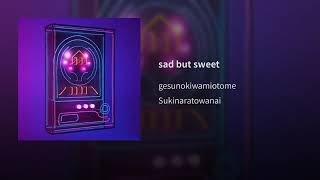 Sad but Sweet  Gesu no kiwami Otome [upl. by Adnolahs]