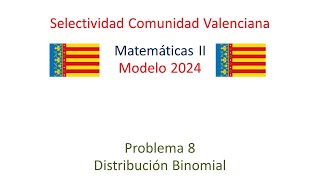 🧑‍🎓MATEMÁTICAS II MODELO 2024 PROBLEMA 8 👀 Examen Selectividad PAU💡Comunidad Valenciana [upl. by Carolann450]