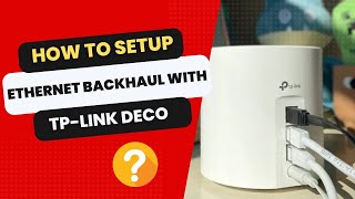 How to setup ethernet backhaul with TP Link deco [upl. by Lani]