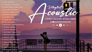 New Acoustic Songs 2022 English  Latest English Songs 2022  English Hits Playlist [upl. by Neurath657]