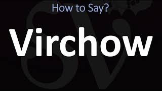 How to Pronounce Virchow CORRECTLY [upl. by Naujed510]