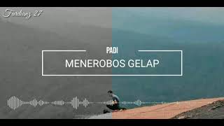 PADI  MENEROBOS GELAP  Lyric [upl. by Blunk401]