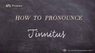 How to Pronounce Tinnitus [upl. by Leifeste674]