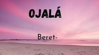 BERET  OJALÁ Lyrics [upl. by Akina]