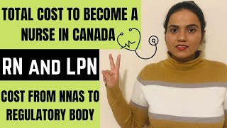 Total cost to become a nurse in Canada  RN and LPN  internationally educated nurses [upl. by Zirkle445]