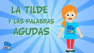 La tilde y las palabras agudas  Vídeo Educativo para Niños [upl. by Ramedlav]