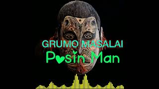 POSIN MAN  Grumo Masalai Band [upl. by Yenatirb753]