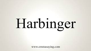 How To Pronounce Harbinger [upl. by Rao]