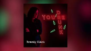 Brandy Clark  Youre Drunk Official Audio [upl. by Suryt356]