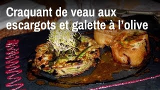 Recette de chef  craquant de veau aux escargots et galette à lolive [upl. by Gaul]