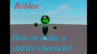 How To Create a Starter Character for Your Roblox Game  Roblox Studio Tutorial [upl. by Ahsitak]