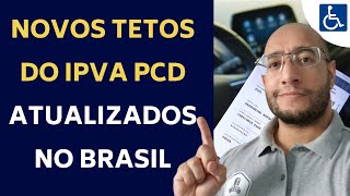 NOVOS TETOS DA ISENÇÃO DO IPVA PCD NO BRASIL ATUALIZADOS [upl. by Nittirb]