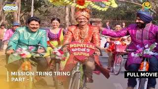 Mission Tring Tring I FULL MOVIE  Part 1  Taarak Mehta Ka Ooltah Chashmah Ep 1968 to 1971 [upl. by Atiek]