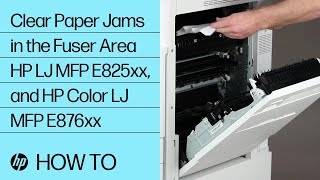 Clear Paper Jams in the Fuser Area  HP LaserJet MFP E825xx and HP Color LaserJet MFP E876xx  HP [upl. by Mechelle]