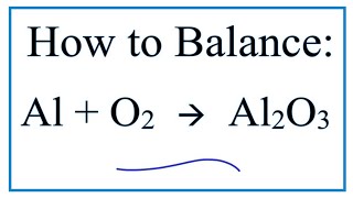 How to Balance Al  O2  Al2O3 [upl. by Ayouqat]