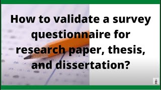 How to validate a survey questionnaire for research paper thesis and dissertation [upl. by Willdon]