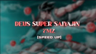 speed up DEUS SUPER SAIYAJIN – 7mz [upl. by Weldon439]