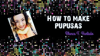 How to make Pupusas [upl. by Holmes]