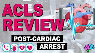 Post Cardiac Arrest  ACLS Review [upl. by Kay243]