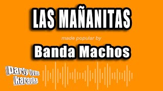 Banda Machos  Las Mañanitas Versión Karaoke [upl. by Odlaumor915]